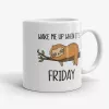 Wake Me When It's Friday - Funny Sloth Mug, Monday morning mug, funny office gift for coworker- Photo 0
