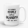 My Favorite People Call Me Grandma - Grandmother Gift Mug- Photo 1