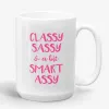 Classy Sassy and a Bit Smart Assy - Funny Mug for Her- Photo 1