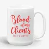 Blood Of My Clients JK It's Coffee - Funny Joke Coffee Mug, Gift for Colleague, Present for Client Service Manager- Photo 1
