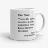 Dear Mom - 11oz funny coffee mug for Mother's Day or birthday- Photo 0