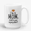 I'm Mom. What's Your Superpower - funny superhero Mother's Day mug- Photo 1