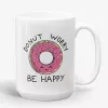 Donut Worry Be Happy - Inspirational Quote Mug- Photo 1