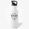 You're A Terrific Teacher - Funny Water Bottle, Teacher's Day, Appreciation Gift, Kindergarten Teacher- Photo 0