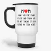 Thank You for Giving Me Life - mom travel mug, funny cup for mother, mothers day gift- Photo 0