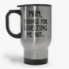 Mom Thanks For Squeezing Me Out, Mother's Day Gift Travel Mug- Photo 1