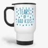 Tears Of Bad Kids, Kindergarten Teacher Gift Travel Mug- Photo 0