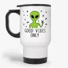 Good Vibes Only - positive quote travel mug, coworker travel mug, funny alien travel mug, gift for friends, inspirational travel mug, gag travel mug, secret Santa gift- Photo 0