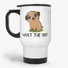 What The Pug, pug travel mug, a sarcastic gift for pug lovers, funny, cute dog travel mug, wtf travel mug, pug life, pugs not drugs- Photo 0