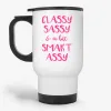 Classy Sassy and a Bit Smart Assy - Funny Travel Mug for Her- Photo 0