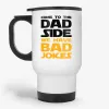 Come To The Dad Side Funny Parody Gift Travel Mug- Photo 1