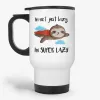 I'm Not Just Lazy, I'm Super Lazy, sloth lover travel mug- Photo 1