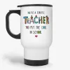 You're A Terrific Teacher - Funny Travel Mug, Teacher's Day, Appreciation Gift, Kindergarten Teacher- Photo 0