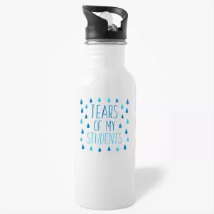 Tears Of My Students funny water bottle, teacher gift, teacher birthday, appreciation water bottle