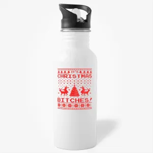 It's Christmas Bitches! - Funny Holiday Gift Water Bottle