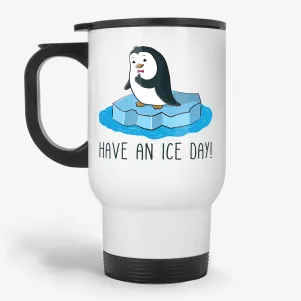 Have An Ice Day, funny penguin coffee travel mug, inspirational quote travel mug, gift for him, funny gifts, pun birthday travel mug, for penguin lover