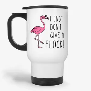 I Just Don't Give a Flock, funny flamingo travel mug for mom as gift