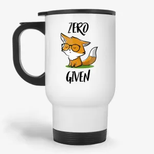 Zero Fox Given, 11oz funny fox lover coffee travel mug
