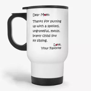 Dear Mom - 11oz funny coffee travel mug for Mother's Day or birthday