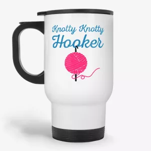 Knotty Knotty Hooker Travel Mug - knitting coffee travel mug, knitters gift, gift ideas for knitter