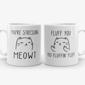You Stressing Meowt, Fluff You Fluffin Fluff - Couples Mug Mug Set