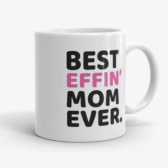 Best Effin Mom Ever - mug for mother, birthday or mothers day gift - Image 