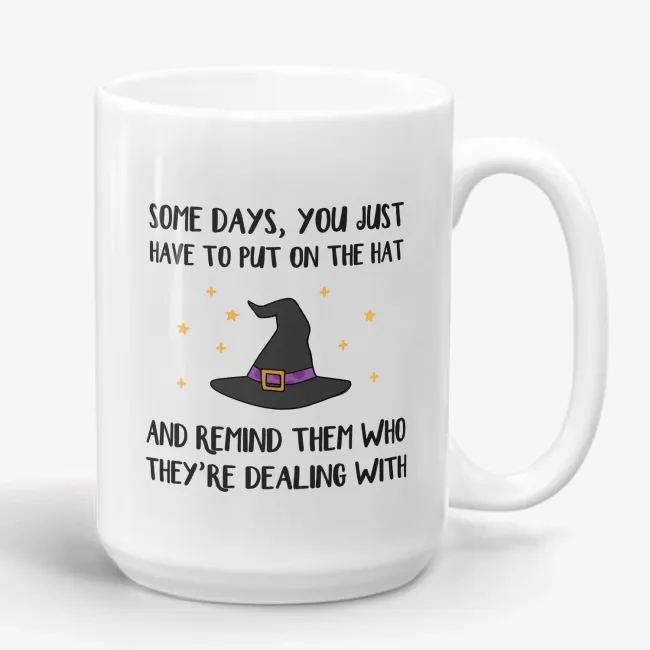 Some Days You Just Have to Put on Hat - Funny Witch Halloween Mug - Image 