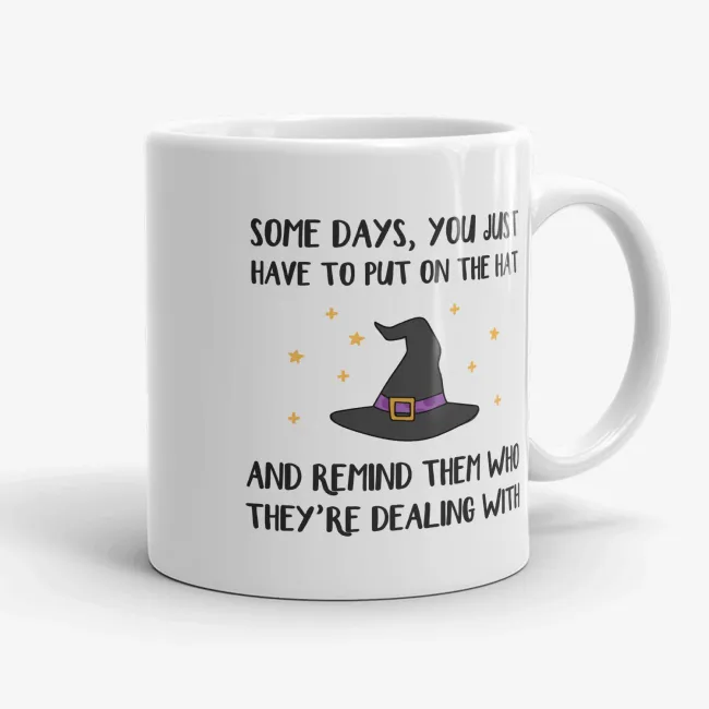 Some Days You Just Have to Put on Hat - Funny Witch Halloween Mug - Image 