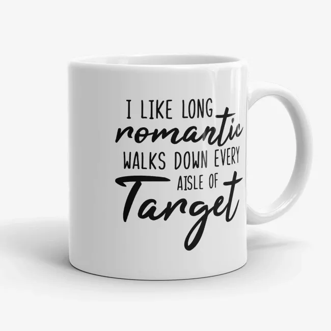 I Like Long Romantic Walks Down - mom mug, Target mug, gift for her, Mothers Day or Christmas gift - Image 