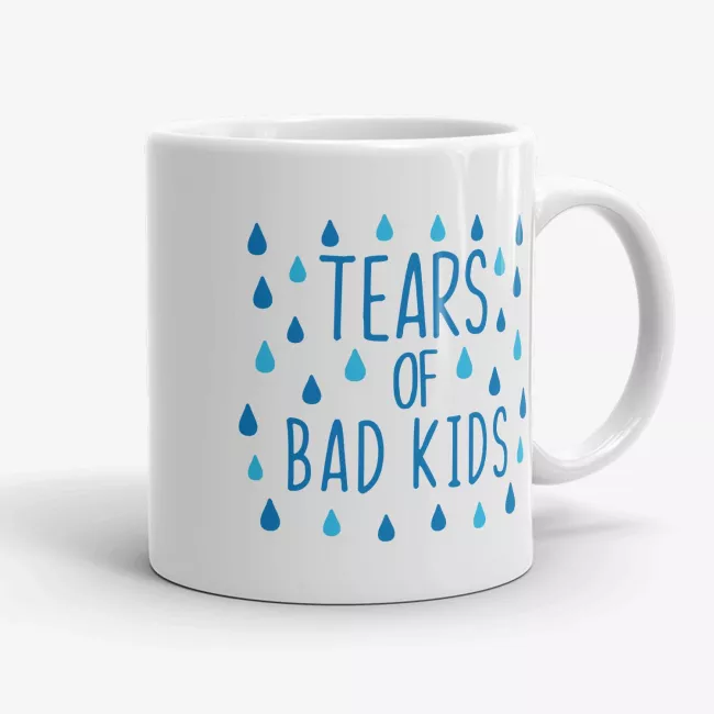 Tears Of Bad Kids, Kindergarten Teacher Gift Mug - Image 