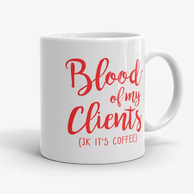 Blood Of My Clients JK It's Coffee - Funny Joke Coffee Mug, Gift for Colleague, Present for Client Service Manager - Image 