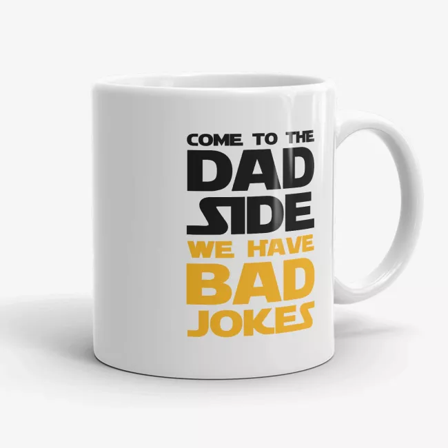 Come To The Dad Side We Have Bad Jokes, funny parody mug - Image 