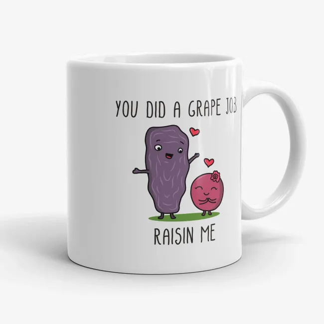 You Did A Grape Job Raisin Me Mother's Day gift, mom mug - Image 