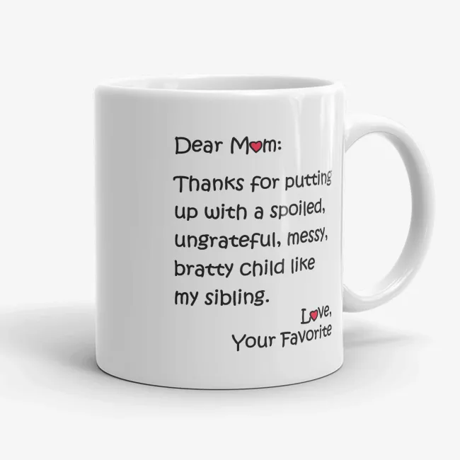 Dear Mom - 11oz funny coffee mug for Mother's Day or birthday - Image 