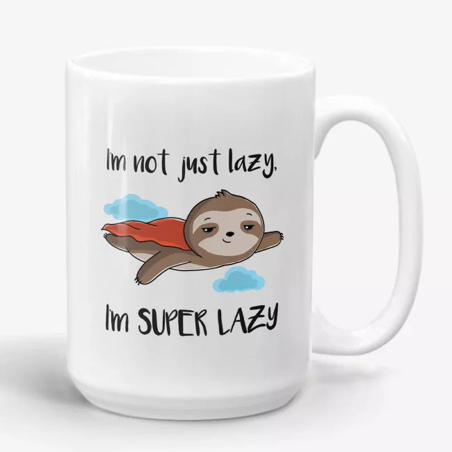 I'm Not Just Lazy, I'm Super Lazy, sloth lover mug - Image 