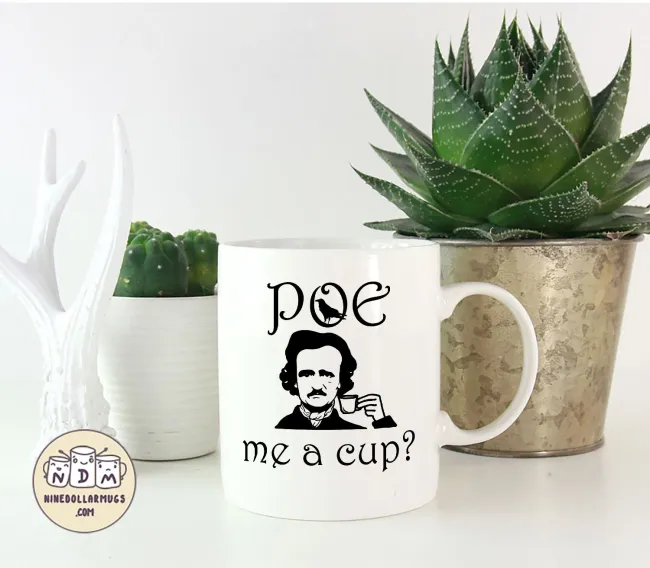 Poe Me a Cup - Funny Edgar Allan Poe Mug, Writer mug, for Book Lovers - Photo 1