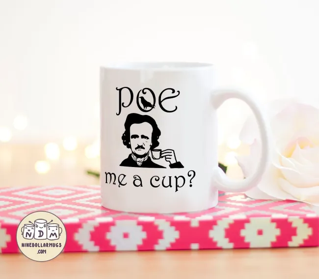 Poe Me a Cup - Funny Edgar Allan Poe Mug, Writer mug, for Book Lovers - Photo 