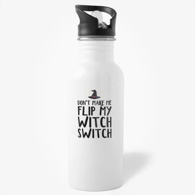 Don't Make Me Flip My Witch Switch - Funny Halloween Water Bottle - Image 