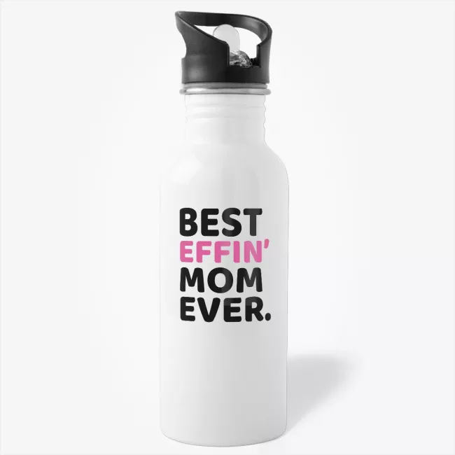 Best Effin Mom Ever - water bottle for mother, birthday or mothers day gift - Image 