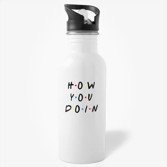 How You Doin - Joey Style Funny Saying Water Bottle, Friends TV Show Quote Water Bottle - Image 