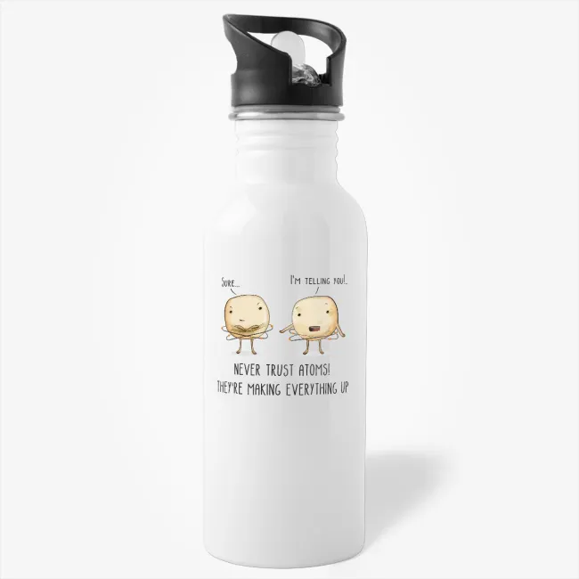 Never Trust Atoms - Funny Pun Coffee Water Bottle for Science Lover - Image 