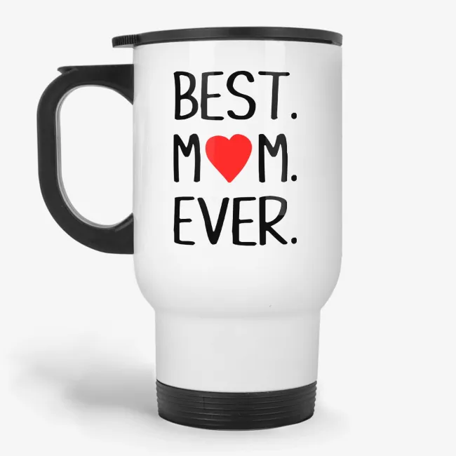 Best Mom Ever - Mothers Day Travel Mug - Image 