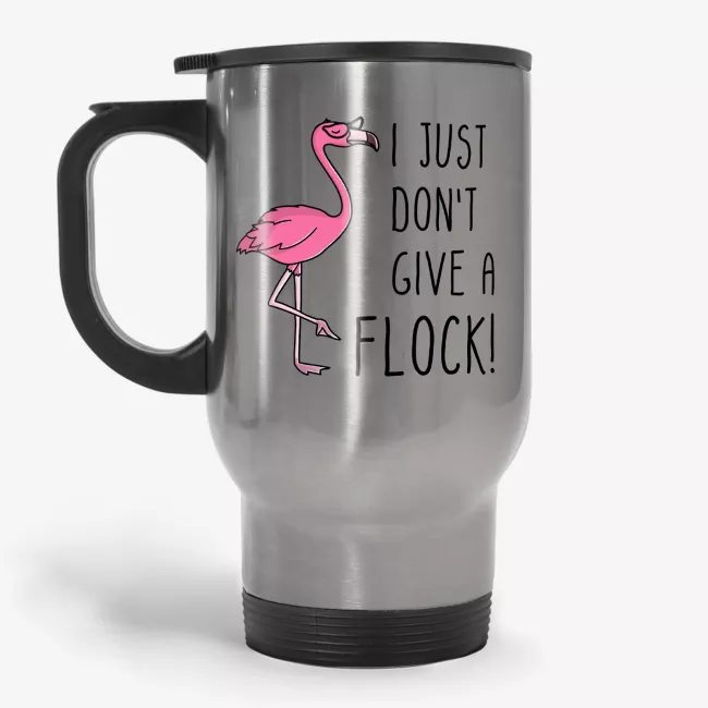 I Just Don't Give a Flock, funny flamingo travel mug for mom as gift - Image 