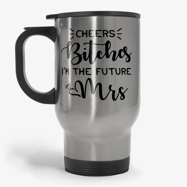 Future Mrs - Funny Travel Mug, Gift for Bride-to-Be - Image 