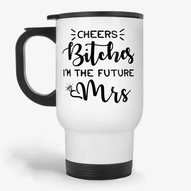 Future Mrs - Funny Travel Mug, Gift for Bride-to-Be - Image 
