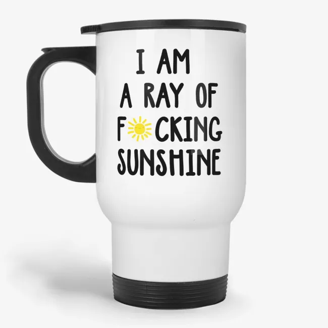 I Am A Ray Of F*cking Sunshine Travel Mug - Image 
