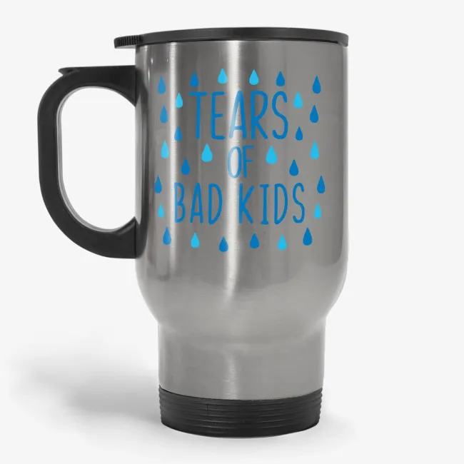 Tears Of Bad Kids, Kindergarten Teacher Gift Travel Mug - Image 