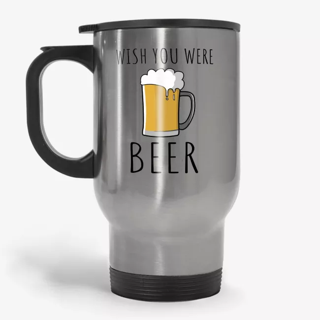 Wish You Were Beer - Funny Beer Lover Travel Mug - Image 