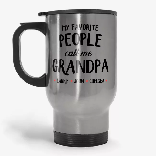 My Favorite People Call Me Grandpa - Grandfather Gift Travel Mug - Image 