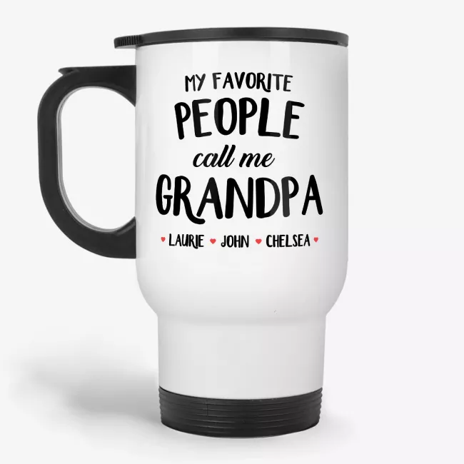 My Favorite People Call Me Grandpa - Grandfather Gift Travel Mug - Image 